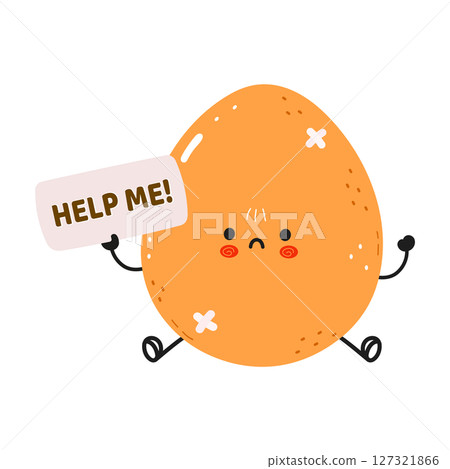 A sad cartoon Egg character is holding a Help Me sign and needs assistance. 127321866