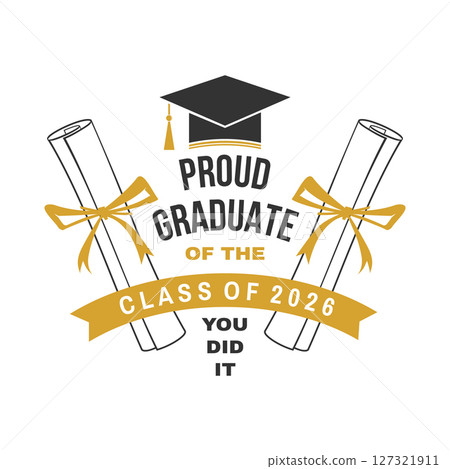 Vector Class of 2026 badge. Concept for shirt, print, seal, overlay or stamp, greeting, invitation card. Typography design- stock vector. Graduation design with graduation cap and diploma Vector Class of 2026 badge. Concept for shirt, print, seal, overlay or stamp, greeting, invitation card. Typography design- stock vector. Graduation design with graduation cap and diploma 127321911