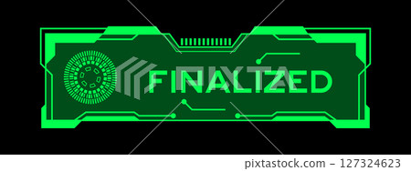 Green color of futuristic hud banner that have word finalized on user interface screen on black background Green color of futuristic hud banner that have word finalized on user interface screen on black background 127324623