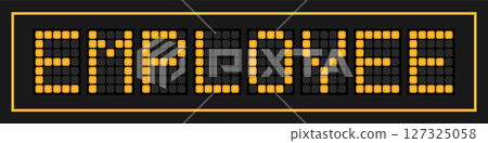 Orange color led banner in word employee on black background Orange color led banner in word employee on black background 127325058