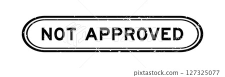 Grunge black not approved word rubber seal stamp on white background Grunge black not approved word rubber seal stamp on white background 127325077