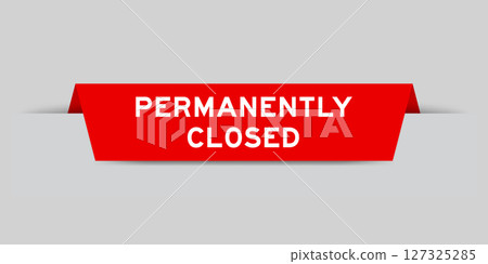 Red color inserted label with word permanently closed on gray background 127325285