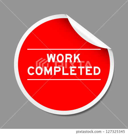 Red color peel sticker label with word work completed on gray background 127325345