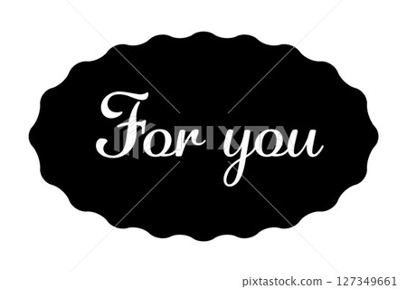 波狀橢圓形插圖,透明背景印有黑色「For you」字樣 波狀橢圓形插圖,透明背景印有黑色「For you」字樣 127349661