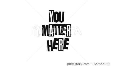 You Matter Here Empowering Office Quote. Heartwarming Supportive Message For Workplace Poster, HR Gift, Shirt, Social Media Graphic Or Motivational Card For Colleagues And Teams. Vector Illustration. 127355982
