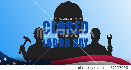 Labor Day Celebrations Closure Notice for Our Valued Customers 127357088