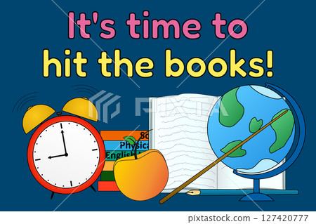 Back to school illustration with alarm clock, globe, books, apple, and open notebook on blue background with motivational text. For educational website, promotional banner, poster, or classroom decor. 127420777