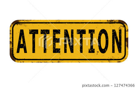 Attention. An old rectangular, worn road sign with the words Attention. The design element 127474366