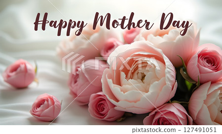 Delicate pink roses with "Happy Mother Day" message on a white fabric background 127491051
