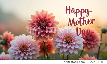 Elegant Happy Mother's Day floral greeting card with dahlias background Elegant Happy Mother's Day floral greeting card with dahlias background 127491186
