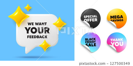 Your feedback speech bubble, sticker tags. Offer, Black friday stickers. We want your feedback tag. Survey or customer opinion sign. Client comment. Thank you tag. 3d sparkle chat bubble. Vector 127500349