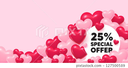 Discount speech bubble. 3d hearts love background. 25 percent discount offer tag. Sale price promo sign. Special offer symbol. Valentines day greeting card. Cute 3d hearts. Vector 127500589