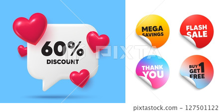 Discount speech bubble, sticker tags. Get free, Flash sale stickers. 60 percent discount tag. Sale offer price sign. Special offer symbol. Thank you tag. 3d hearts chat bubble. Vector 127501122