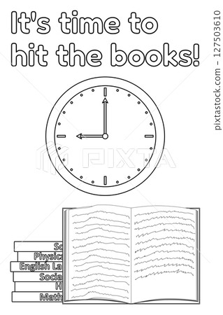 Coloring page with drawing of back to school motivation poster with books, wall clock and quote It is time to hit the books. For entertaining kids activity, education black and white design, and DIY. 127503610