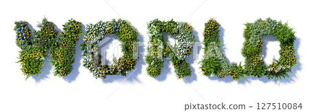 3D render of the word "WORLD" made of colorful flowers and green grass 3D render of the word "WORLD" made of colorful flowers and green grass 127510084