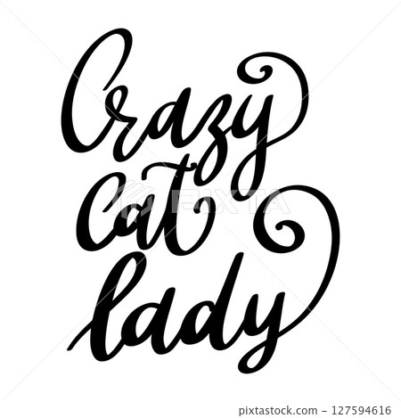Crazy cat lady. Lettering phrase isolated on white background 127594616