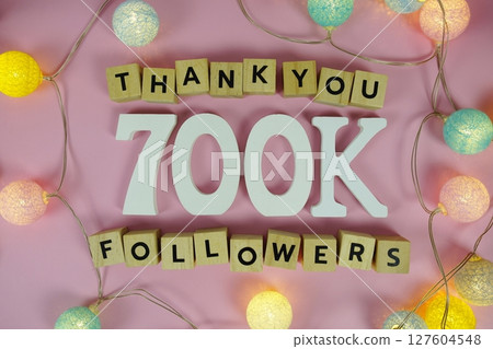 Thank You 700000, 700K Followers congratulation and celebration social media subscribers and followers 127604548
