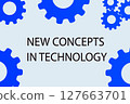 New Concepts in Technology concept 127663701