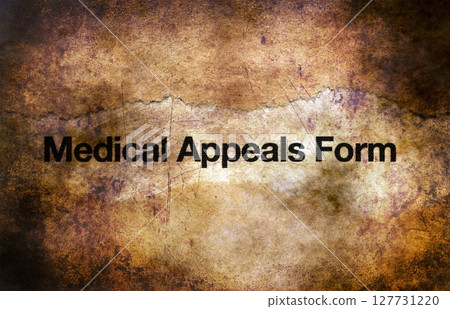 Medical appeals form grunge concept 127731220
