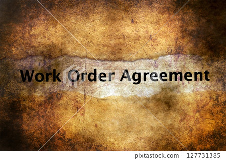 Work order agreement grunge concept Work order agreement grunge concept 127731385