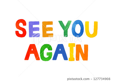 Colorful handwritten letters of "see you again" Colorful handwritten letters of "see you again" 127734908