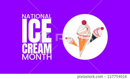 National Ice Cream Month, Scoop Into Summers Sweetest Celebration	 127754016