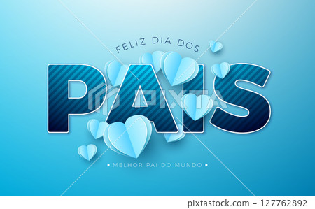 Happy Father's Day Greeting Card Design with Blue Paper Heart and Text Label on Blue Background. Feliz Dia dos Pais Portuguese Language Vector Illustration with Typography Letter for the Loved and 127762892