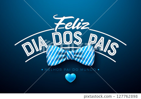 Happy Father's Day Greeting Card Design with Blue Heart and Bow Tie on Blue Background. Feliz Dia dos Pais Portuguese Language Vector Illustration for the Loved and Best Dad. Template for Banner Happy Father's Day Greeting Card Design with Blue Heart and Bow Tie on Blue Background. Feliz Dia dos Pais Portuguese Language Vector Illustration for the Loved and Best Dad. Template for Banner 127762898