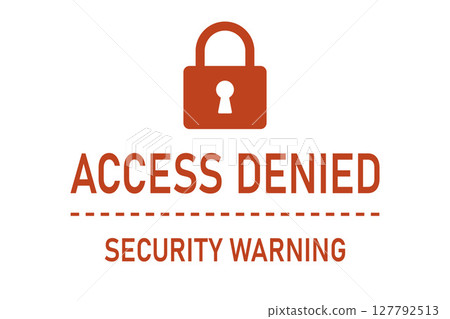 Access denied warning sign with padlock and red text. 127792513