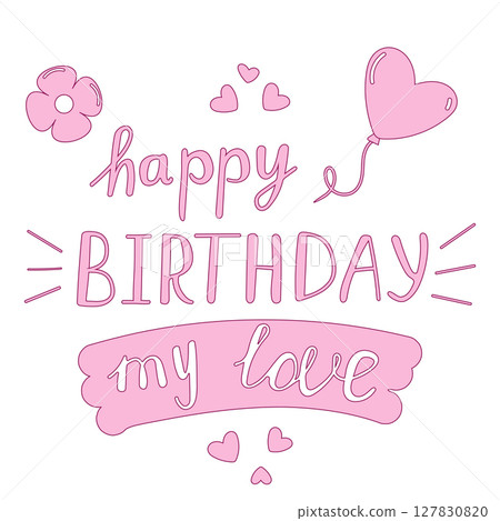 Happy Birthday Card with Pink Hand-Drawn Lettering and Romantic Elements 127830820