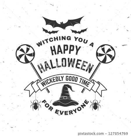 Happy Halloween. Wickedly good time. Vector illustration. For holiday Halloween design, shirt, logo, badge, decorations, cards, banner with wizard hat, spiders, bats and candys silhouette. Happy Halloween. Wickedly good time. Vector illustration. For holiday Halloween design, shirt, logo, badge, decorations, cards, banner with wizard hat, spiders, bats and candys silhouette. 127854769