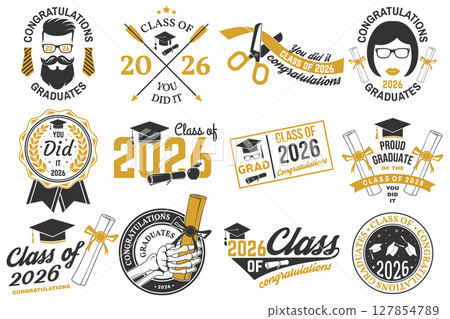 Set of Vector Class of 2026 badges. Vector illustration. Concept for shirt, print, seal, overlay or stamp, greeting, invitation card. Typography design. For class of 2026 graduation. 127854789