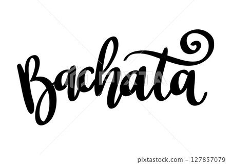 Bachata. Lettering phrase isolated on white background Bachata. Lettering phrase isolated on white background 127857079