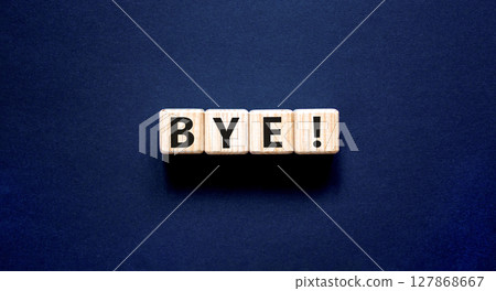 Bye symbol. Concept word Bye on beautiful wooden blocks. Beautiful black table black background. Business and bye concept. Copy space. 127868667