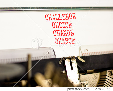 Challenge choice change chance symbol. Concept words Challenge choice change chance typed on old typewriter. Beautiful white background. Business Challenge choice change chance concept. Copy space. 127868832