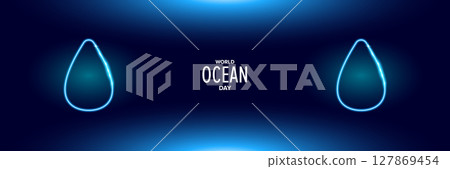 World OCEAN Day Simple Blue Drop neon style Illustration on neon blue water Background for Environmental Awareness and Sustainable Resource Use. Neon World ocean day banner design template 127869454