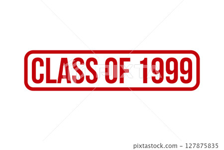 Class of 1999 Rubber Stamp Seal Vector 127875835