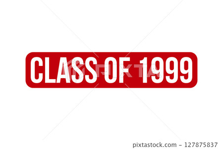 Class of 1999 Rubber Stamp Seal Vector Class of 1999 Rubber Stamp Seal Vector 127875837