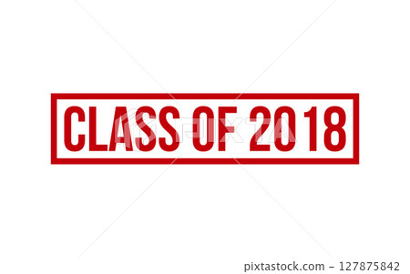 Class of 2018 Rubber Stamp Seal Vector Class of 2018 Rubber Stamp Seal Vector 127875842