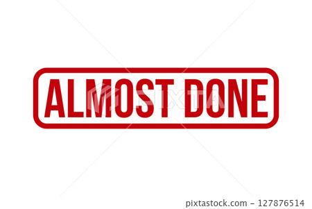 Red Almost Done Rubber Stamp Seal Vector Red Almost Done Rubber Stamp Seal Vector 127876514