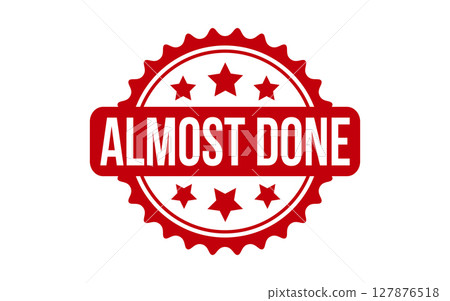 Almost Done rubber grunge stamp seal vector Almost Done rubber grunge stamp seal vector 127876518