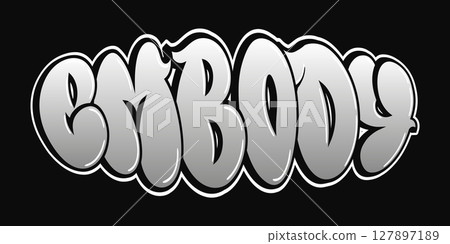 The word embody is displayed in striking graffiti style with a glossy finish against a black backdrop. 127897189