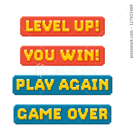 Play again, Level up, Game over and You win pixel art game messages vector set, 8 bit arcade video game button interface Play again, Level up, Game over and You win pixel art game messages vector set, 8 bit arcade video game button interface 127915489