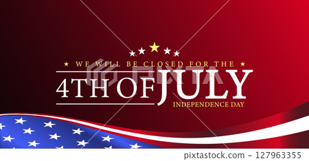 July 4th Observance Our Business Will Be Closed July 4th Observance Our Business Will Be Closed 127963355