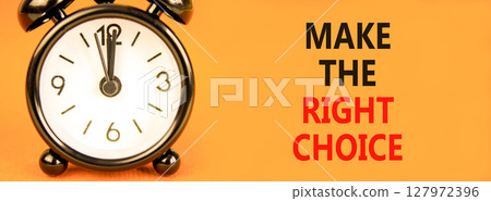 Make the right choice symbol. Concept words phrase Make the right choice on beautiful orange paper. Black alarm clock. Beautiful orange background. Business Make the right choice concept. Copy space. Make the right choice symbol. Concept words phrase Make the right choice on beautiful orange paper. Black alarm clock. Beautiful orange background. Business Make the right choice concept. Copy space. 127972396