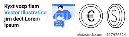 Cashback concept with a person holding a sign, Euro and Dollar coin symbols. Ideal for financial services, e-commerce, transactions, savings, rewards programs, marketing materials, infographics 127976524
