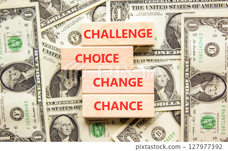 Challenge choice change chance symbol. Concept words Challenge choice change chance on beautiful blocks. Beautiful dollar background. Business Challenge choice change chance concept. Copy space. 127977392