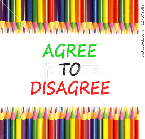 Agree to disagree symbol. Concept words Agree to disagree on beautiful white paper. Beautiful white paper background. Colored pencils. Business and agree to disagree concept. Copy space. Agree to disagree symbol. Concept words Agree to disagree on beautiful white paper. Beautiful white paper background. Colored pencils. Business and agree to disagree concept. Copy space. 127978085