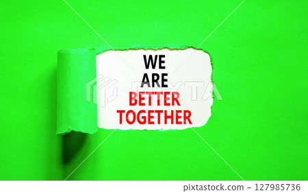 We are better together symbol. Concept words phrase We are better together on beautiful white paper. Beautiful green paper background. Business We are better together concept. Copy space. We are better together symbol. Concept words phrase We are better together on beautiful white paper. Beautiful green paper background. Business We are better together concept. Copy space. 127985736