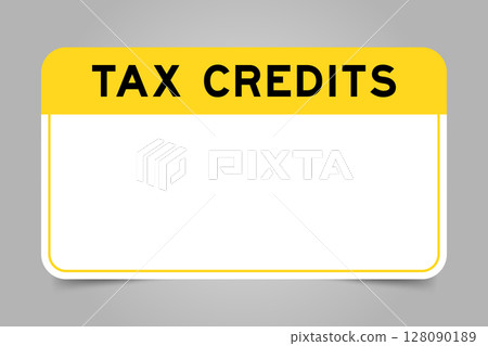 Label banner that have yellow headline with word tax credits and white copy space, on gray background Label banner that have yellow headline with word tax credits and white copy space, on gray background 128090189